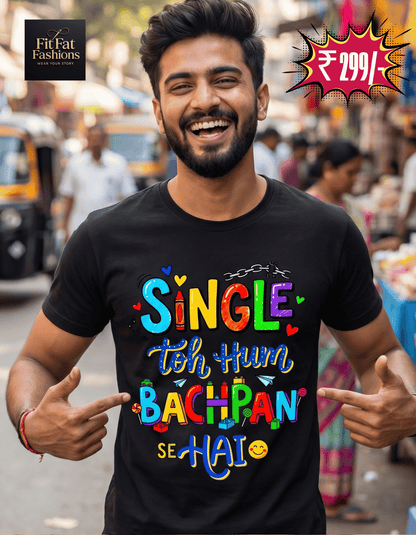 Single Toh Hum Bachpan Se Hai Unisex Basic T-Shirt