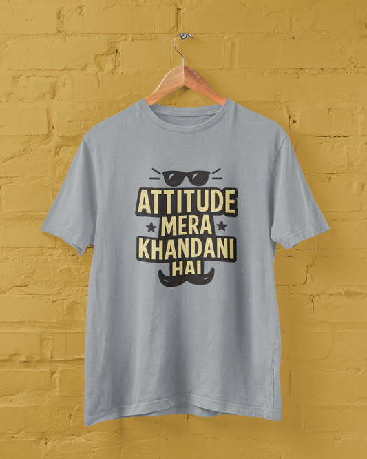 Attitude Mera Khandani Hai Unisex Tee