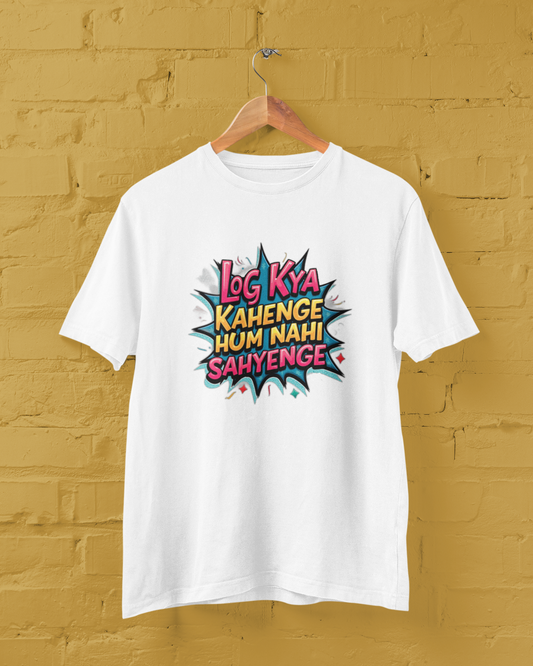 Log Kya Kahenge Unisex Tee