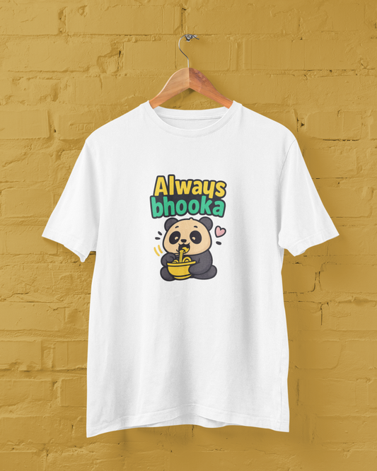 Always Bhooka Unisex Tee