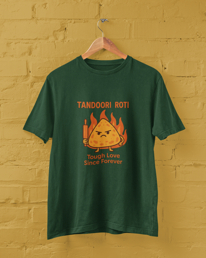 Tandoori Roti, Tough Love Since Forever Unisex Tee