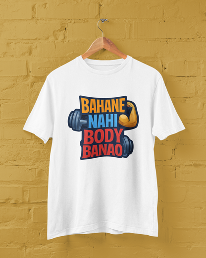 Bahane Nahi Body Banao Unisex Tee