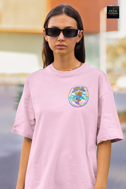 Catch The Good Vibes Women Terry Oversized Tee