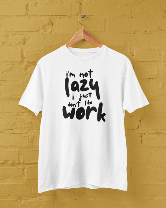Don't Like Work Unisex Tee